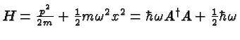 \bgroup\color{black}$H = {p^2\over 2m}+{1\over2}m\omega^2x^2
= \hbar\omega A^\dagger A + {1\over 2}\hbar\omega$\egroup