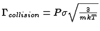 \bgroup\color{black}$\Gamma_{collision}=P\sigma\sqrt{3\over mkT}$\egroup