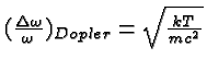 \bgroup\color{black}$({\Delta\omega\over\omega})_{Dopler}=\sqrt{kT\over mc^2}$\egroup