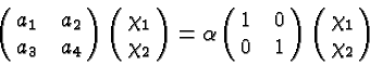 \begin{displaymath}\bgroup\color{black}\left(\matrix{a_1&a_2 \cr a_3&a_4}\right)...
...cr 0&1}\right)
\left(\matrix{\chi_1 \cr \chi_2}\right )\egroup\end{displaymath}