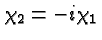 \bgroup\color{black}$\chi_2=-i\chi_1$\egroup