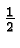 ${1\over 2}$