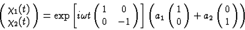 \begin{displaymath}\bgroup\color{black}\left(\matrix{\chi_1 (t) \cr \chi_2 (t)}\...
...0}\right ) + a_2 \left(\matrix{0 \cr 1}\right )
\right) \egroup\end{displaymath}