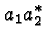 \bgroup\color{black}$a_1a^*_2$\egroup