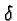 \bgroup\color{black}$\delta$\egroup