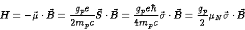 \begin{displaymath}\bgroup\color{black}H=-\vec{\mu}\cdot \vec{B}={g_pe\over 2m_p...
...}\cdot\vec{B}
={g_p\over 2}\mu_N\vec{\sigma}\cdot\vec{B}\egroup\end{displaymath}