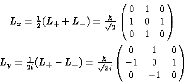 \begin{eqnarray*}
& L_x={1\over 2}(L_+ + L_-)={\hbar\over\sqrt{2}}\left(\matrix{...
...ar\over\sqrt{2}i}\left(\matrix{0&1&0\cr -1&0&1\cr 0&-1&0}\right)
\end{eqnarray*}