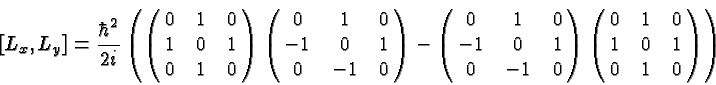 \begin{displaymath}\bgroup\color{black}[L_x,L_y]={\hbar^2\over 2i} \left(
\left...
...t)
\left(\matrix{0&1&0\cr 1&0&1\cr 0&1&0}\right)
\right)\egroup\end{displaymath}
