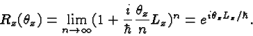 \begin{displaymath}\bgroup\color{black}R_z(\theta_z)=\lim_{n\to \infty}(1+{i\over\hbar}{\theta_z\over n} L_z)
^n=e^{i\theta_zL_z/\hbar}.\egroup\end{displaymath}