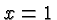 \bgroup\color{black}$x=1$\egroup