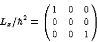 \begin{displaymath}\bgroup\color{black}{L_z/\hbar}^2=\left(\matrix{1&0&0\cr 0&0&0\cr 0&0&1}\right)\egroup\end{displaymath}