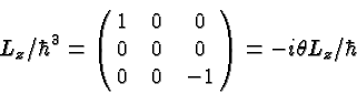 \begin{displaymath}\bgroup\color{black}{L_z/\hbar}^3=\left(\matrix{1&0&0\cr 0&0&0\cr 0&0&-1}\right)=-{i\theta L_z/\hbar}\egroup\end{displaymath}