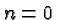 \bgroup\color{black}$n=0$\egroup