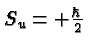 $S_u=+{\hbar\over 2}$