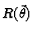 $R(\vec{\theta})$