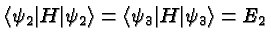 $\langle\psi_2\vert H\vert\psi_2\rangle =\langle\psi_3\vert H\vert\psi_3\rangle =E_2$