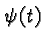 $\psi(t)$