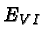 $E_{VI}$