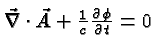 \bgroup\color{black}$\vec{\nabla}\cdot\vec{A}+{1\over c}{\partial\phi\over\partial t}=0$\egroup