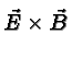 \bgroup\color{black}$\vec{E}\times\vec{B}$\egroup
