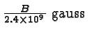 \bgroup\color{black}${B\over 2.4\times 10^9}\ \mathrm{gauss}$\egroup