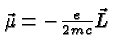 \bgroup\color{black}$\vec{\mu}=-{e\over 2mc}\vec{L}$\egroup