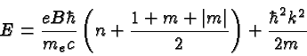 \begin{displaymath}\bgroup\color{black}E={eB\hbar\over m_ec}\left(n+{1+m+\vert m\vert\over 2}\right)+{\hbar^2k^2\over 2m}\egroup\end{displaymath}