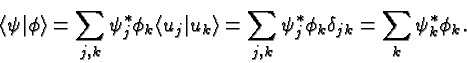 \begin{displaymath}\bgroup\color{black}\langle \psi\vert\phi\rangle=\sum\limits_...
...}\psi^*_j
\phi_k\delta_{jk}=\sum\limits_k\psi^*_k\phi_k.\egroup\end{displaymath}