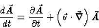 \begin{displaymath}\bgroup\color{black}{d\vec{A}\over{d t}}={\partial\vec{A}\ove...
...tial t}} +
\left(\vec{v}\cdot\vec{\nabla}\right)\vec{A}\egroup\end{displaymath}