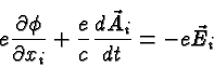 \begin{displaymath}\bgroup\color{black} e {\partial\phi\over{\partial x_i}} + {e\over c}{d \vec{A}_i\over{d t}}
= -e\vec{E}_i\egroup\end{displaymath}