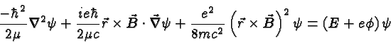 \begin{displaymath}\bgroup\color{black}{-\hbar^2\over{2\mu}}\nabla^2\psi
+ {ie\...
...imes\vec{B}\right)^2\psi
= \left(E + e \phi\right)\psi \egroup\end{displaymath}