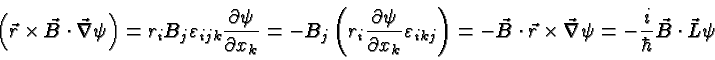 \begin{displaymath}\bgroup\color{black}\left(\vec{r}\times\vec{B}\cdot\vec{\nabl...
...c{\nabla}\psi
= -{i\over\hbar}\vec{B}\cdot\vec{L}\psi \egroup\end{displaymath}