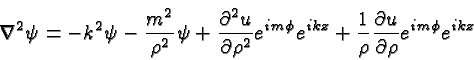 \begin{displaymath}\bgroup\color{black}\nabla^2\psi= -k^2\psi - {m^2\over\rho^2}...
...rho} {\partial u\over{\partial \rho}} e^{im\phi}e^{ikz} \egroup\end{displaymath}
