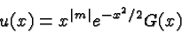 \begin{displaymath}\bgroup\color{black}u(x)=x^{\vert m\vert} e^{-x^2/2} G(x)\egroup\end{displaymath}