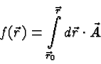 \begin{displaymath}\bgroup\color{black}f(\vec{r})=\int\limits_{\vec{r}_0}^{\vec{r}}d\vec{r}\cdot\vec{A}\egroup\end{displaymath}