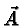$\vec{A}$