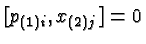 \bgroup\color{black}$[p_{(1)i},x_{(2)j}]=0$\egroup