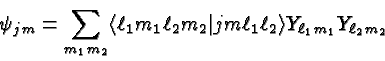 \begin{displaymath}\bgroup\color{black}\psi_{jm}=\sum\limits_{m_1m_2}\langle \el...
...2\vert jm\ell_1\ell_2\rangle
Y_{\ell_1m_1}Y_{\ell_2m_2}\egroup\end{displaymath}