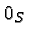 \bgroup\color{black}$0_S$\egroup