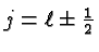 \bgroup\color{black}$j=\ell\pm{1\over 2}$\egroup