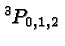 \bgroup\color{black}$^3P_{0,1,2}$\egroup