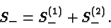 \begin{displaymath}\bgroup\color{black}S_-=S^{(1)}_-+S^{(2)}_-.\egroup\end{displaymath}