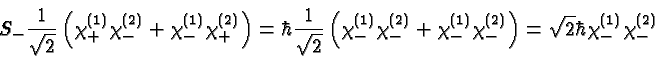 \begin{displaymath}\bgroup\color{black}S_-{1\over\sqrt{2}}\left( \chi^{(1)}_+ \c...
...2)}_- \right)
= \sqrt{2}\hbar\chi^{(1)}_- \chi^{(2)}_- \egroup\end{displaymath}