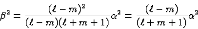\begin{displaymath}\bgroup\color{black}\beta^2={(\ell-m)^2\over{(\ell-m)(\ell+m+1)}}\alpha^2 ={(\ell-m)\over{(\ell+m+1)}}\alpha^2\egroup\end{displaymath}