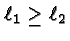 \bgroup\color{black}$\ell_1\geq\ell_2$\egroup