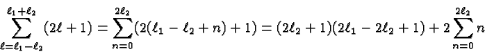 \begin{displaymath}\bgroup\color{black}\sum\limits_{\ell=\ell_1-\ell_2}^{\ell_1+...
...l_2+1)(2\ell_1-2\ell_2+1)+2\sum\limits_{n=0}^{2\ell_2}n \egroup\end{displaymath}
