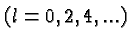 $(l=0,2,4,...)$