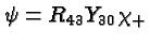 $\psi=R_{43}Y_{30}\chi_+$
