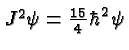$J^2 \psi = {15\over4} \hbar^2 \psi$