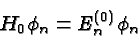 \begin{displaymath}\bgroup\color{black}H_0\phi_n=E^{(0)}_n\phi_n\egroup\end{displaymath}